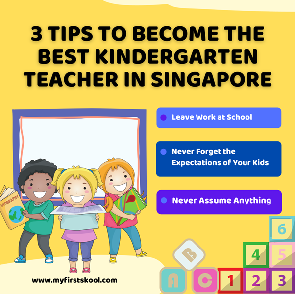 3 Tips to Become the Best Kindergarten Teacher in Singapore